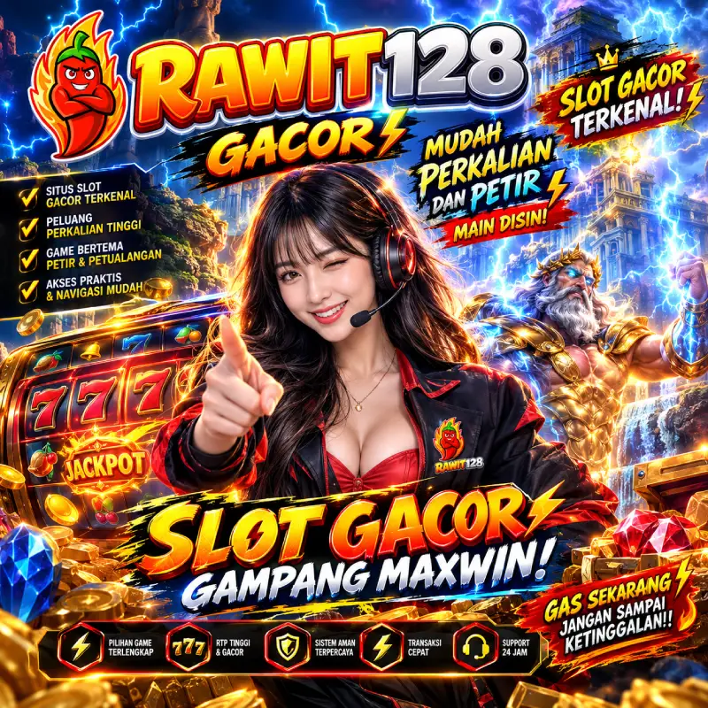 RAWIT128 GACOR situs slot gacor bertema perkalian dan petir